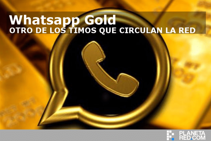 Whatsapp Gold, otro de los timos y estafas que circulan por la red